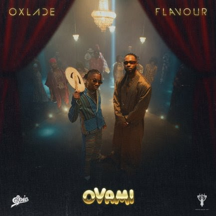 Oxlade and Flavour join forces for new single, “OVAMI”