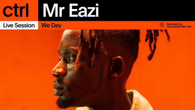 Vevo and Mr Eazi Release Performance Video for "We Dey"