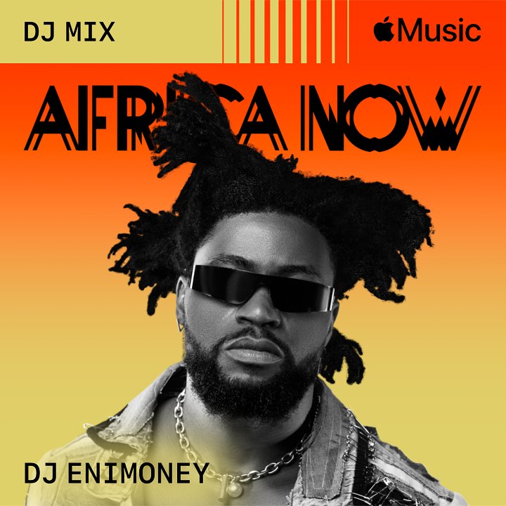 Apple Music Releases New Africa Now DJ Mix Featuring DJ Enimoney